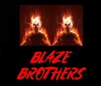 BLAZE BROTHERS (360k+) 